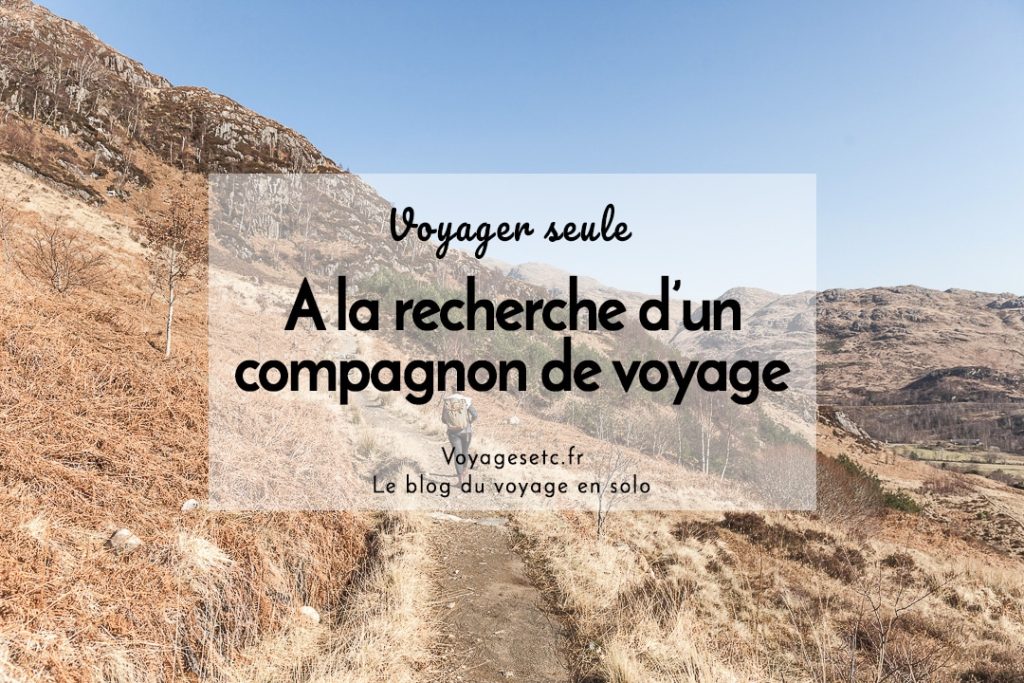 Partir seule en voyage ou accompagnée ? La recherche d'un compagnon de voyage est-elle une bonne idée ? Je vous ai écrit une petite lettre