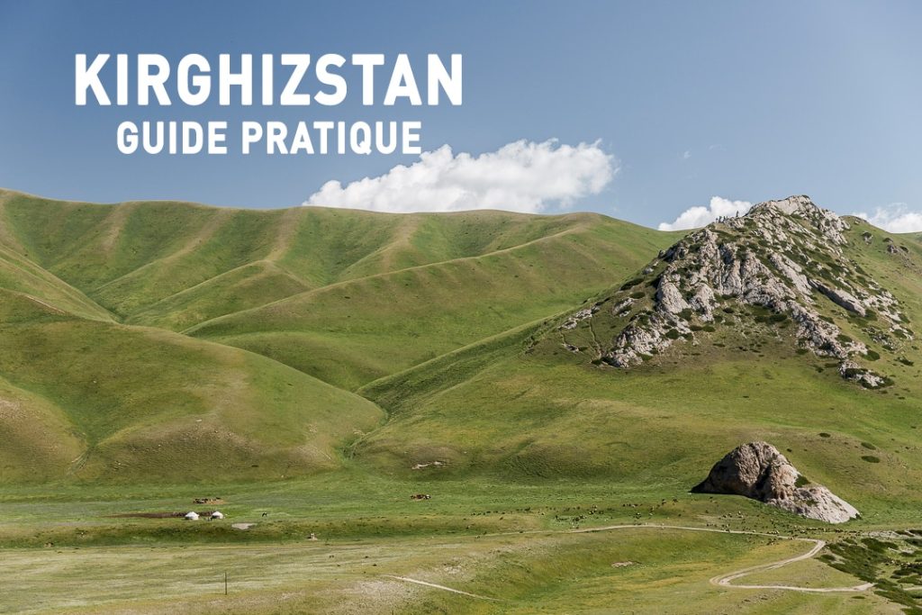 Guide pratique détaillé pour préparer son voyage au Kirghizstan. Que voir ? Que faire ? Où loger ? Que prendre dans son sac à dos ?