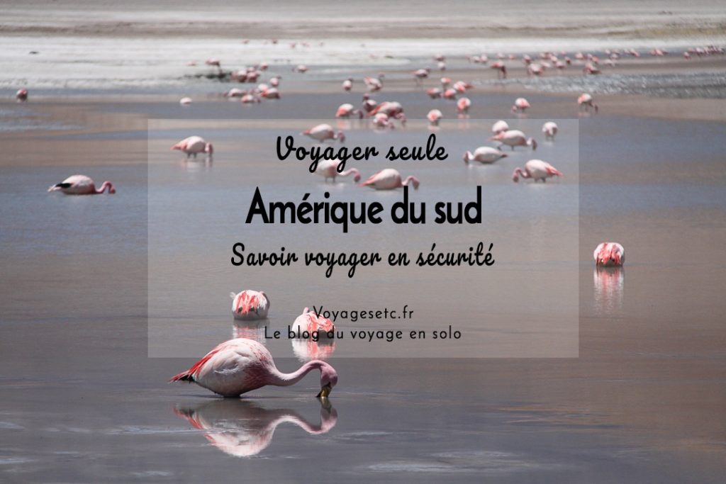 Voyager seule en Amérique du sud en toute sécurité #voyagerseule