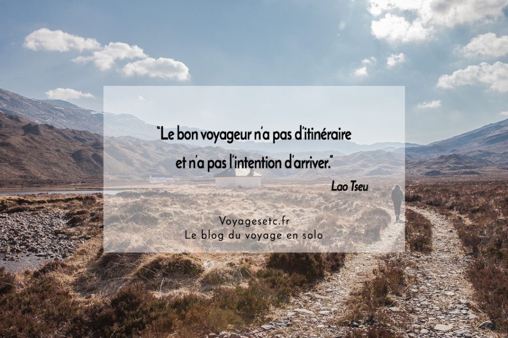 Citation voyage Lao Tseu : Le bon voyageur n’a pas d’itinéraire et n’a pas l’intention d’arriver.